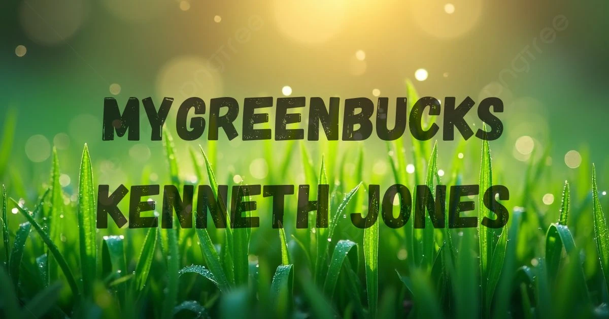 MyGreenBucks Kenneth Jones: Redefining Sustainable and Personal Finance