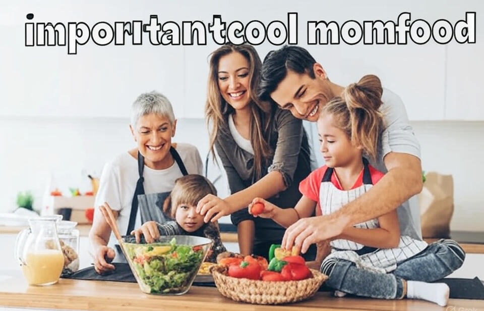 ImportantCool MomFood: Nourishing Family Moments with Flair