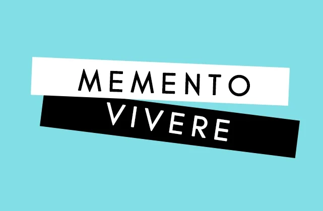 Memento Vivere: Remember to Live and Embrace Life Fully