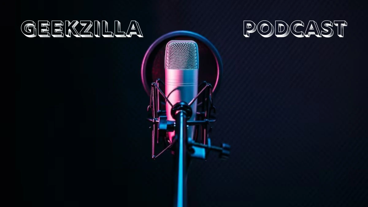 Geekzilla Podcast: Guide for Fans and New Listeners